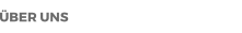 ÜBER UNS